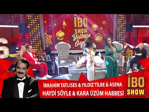 Video Thumbnail: İbrahim Tatlıses & Yıldız Tilbe & Asena - Haydi Söyle & Kara Üzüm Habbesi (İbo Show Yılbaşı Özel)