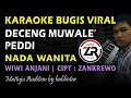 Karaoke Deceng Muwale Peddi Nada Wanita || Bugis Viral Cipt Zankrewo