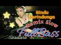 Download Lagu DJ RINDU - SERINDUNYA REMIX SLOW FULLBASS