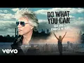 Download Lagu Bon Jovi, Jennifer Nettles - Do What You Can (Audio)