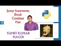 Jump Statement in Python Break Continue Pass Python Practical Program