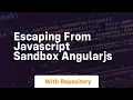 Escaping from javascript sandbox angularjs
