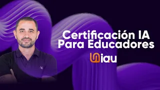 Aprender Inteligencia artificial educación - Jornada de CERTIFICACIÓN Gratuita - IA 2025