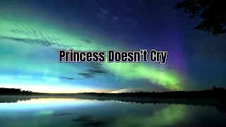 princess doesnt cry official audio 