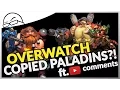 Overwatch Copied Paladins - ft YouTube Comments Section