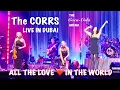 Lagu The Corrs Live in Dubai - All the Love in the World