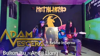 Download Bukan itu – Andy Liany (cover by Adam Vescera ft Rebho Infierno) MP3