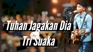 tuhan jagakan dia motif band cover by tri suaka