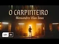 Download Lagu O Carpinteiro (Clipe Oficial) - Alessandro Vilas Boas | Som do Reino