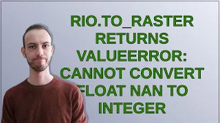 Gis rio to - raster returns ValueError cannot convert float NaN to integer