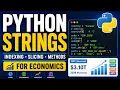 Python Strings for Economics Indexing Slicing String Methods