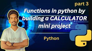 Functions in Python with a CALCULATOR mini Project part 3 python course