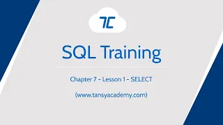 Tansy SQL Course | SELECT * | Chapter 7 | Lesson 1