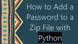 How to Add a Password to a Zip File with Python