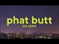 Ice Spice - Phat Butt