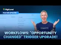 Highlevel Workflows Opportunity Changed Trigger Upgrade