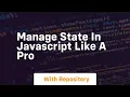 manage state in javascript like a pro