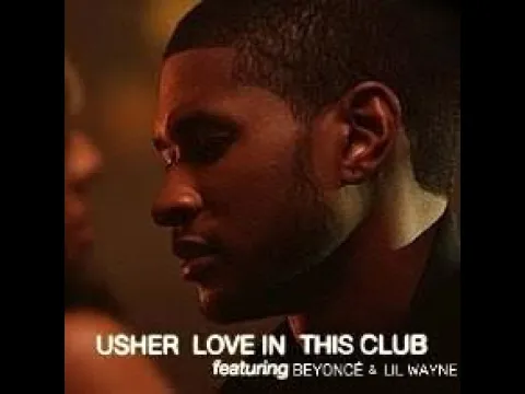 Download MP3 Usher Feat. Beyoncé \u0026 Lil Wayne - Love in This Club (Remix)