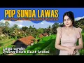 Download Lagu POP SUNDA FULL ALBUM BEST OF THE BEST || LAGU SUNDA COCOK DI PUTAR SAAT SANTAI