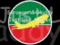 Stranger & Gladdy - Just Like A River