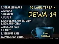 Download Lagu 🎧 FULL ALBUM DEWA 19 TERBAIK SEPANJANG MASA