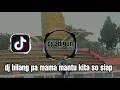 Download Lagu dj bilang pa mama mantu kita so siap ( dj adigun remix )