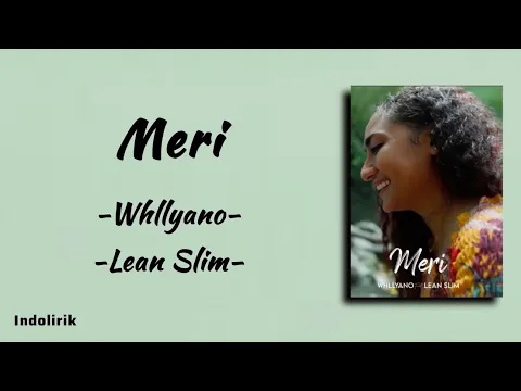 Download MP3 Meri (Tuhan Pertemukan Indah Saja Oh) - Whllyano ft Lean Slim | Lirik Lagu