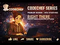 CodeChef Series Right There Practice Problem in 500 difficulty rating