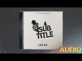 Download Lagu SUBTITLE - Lekas  (OFFICIAL AUDIO)