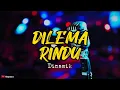 Lagu DINAMIK - DILEMA RINDU KARAOKE | LIRIK