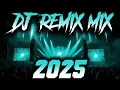 Lagu DJ REMIX 2025 - Remixes \u0026 Mashups of Popular Songs 2025 | DJ Remix Club Music Disco DJ Mix 2025