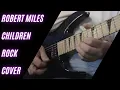 Download Lagu Robert Miles // Children // Rock Cover MP3