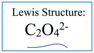 How to Draw the Lewis Structure for C2O4 2 - The Oxalate Ion