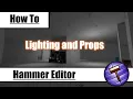 Hammer Tutorial - Introduction to lighting and props
