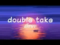 dhruv-double take (Lyrics)|Boy you got me hooked onto something