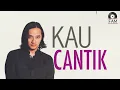 Download Lagu FYAN AHMAD - KAMU CANTIK (OFFICIAL LIRIC VIDEO)