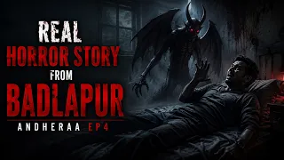 बदलापुर में घटी एक भयावह घटना | Real Horror Story From Badlapur | Ep4 | Andheraa #Badlapur #Andheraa