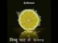 Download Lagu nimbu chat le (Dj remix song)