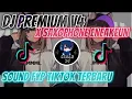 Download Lagu DJ PREMIUM V4 X SAXOPHONE ENEAKEUN KENE PARAH SOUND BY VINKY YT