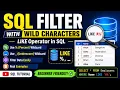SQL Filter with Wild Characters LIKE Operator Complete Guide