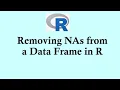 R programming tutorial Removing NAs from a Data Frame in R