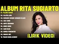 Download Lagu TULANG RUSUK - RITA SUGIARTO FULL ALBUM TERBAIK (LIRIK VIDEO) SEJUTA LUKA - DANGDUT LAWAS 2025