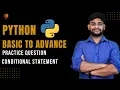 Practice Question Conditional Statement Python Beginner to Advance Python Tutorial