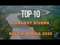 Top 10 Longest Rivers in South Africa Discover Our Major Rivers