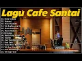 Download Lagu LAGU CAFE POPULER 2024   AKUSTIK CAFE SANTAI 2024 Full Album   AKUSTIK LAGU INDONESIA 2024