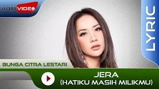 Download Bunga Citra Lestari - Jera (Hatiku Masih Milikmu) | Official Lyric Video MP3
