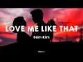 Download Lagu Sam Kim - Love Me Like That (Lyrics)