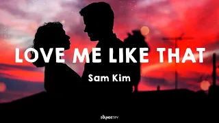 Sam Kim Love Me Like That Lyrics 