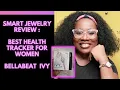 PRODUCT UNBOXING REVIEW BELLABEAT IVY SMART JEWELRY HEALTH TRACKER FOR WOMEN