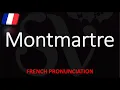 How to Pronounce Montmartre French Pronunciation Paris Native Speaker